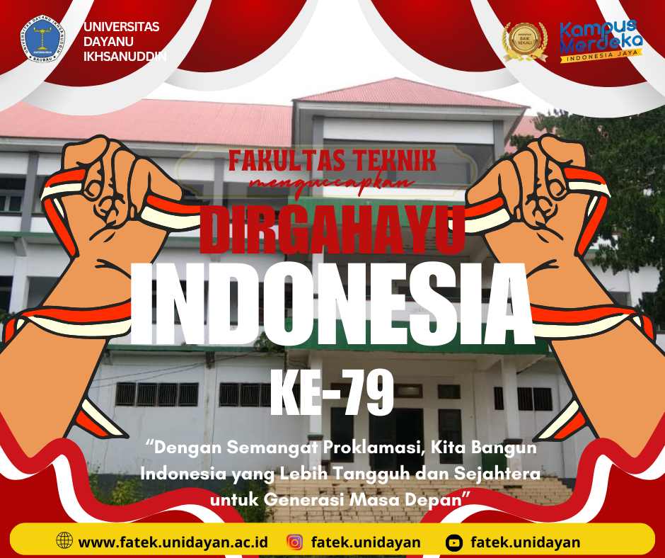DIRGAHAYU INDONESIA KE-79 : FAKULTAS TEKNIK BERKOMITMEN UNTUK MEWUJUDKAN MASA DEPAN YANG LEBIH MAJU DAN BERDAYA SAING