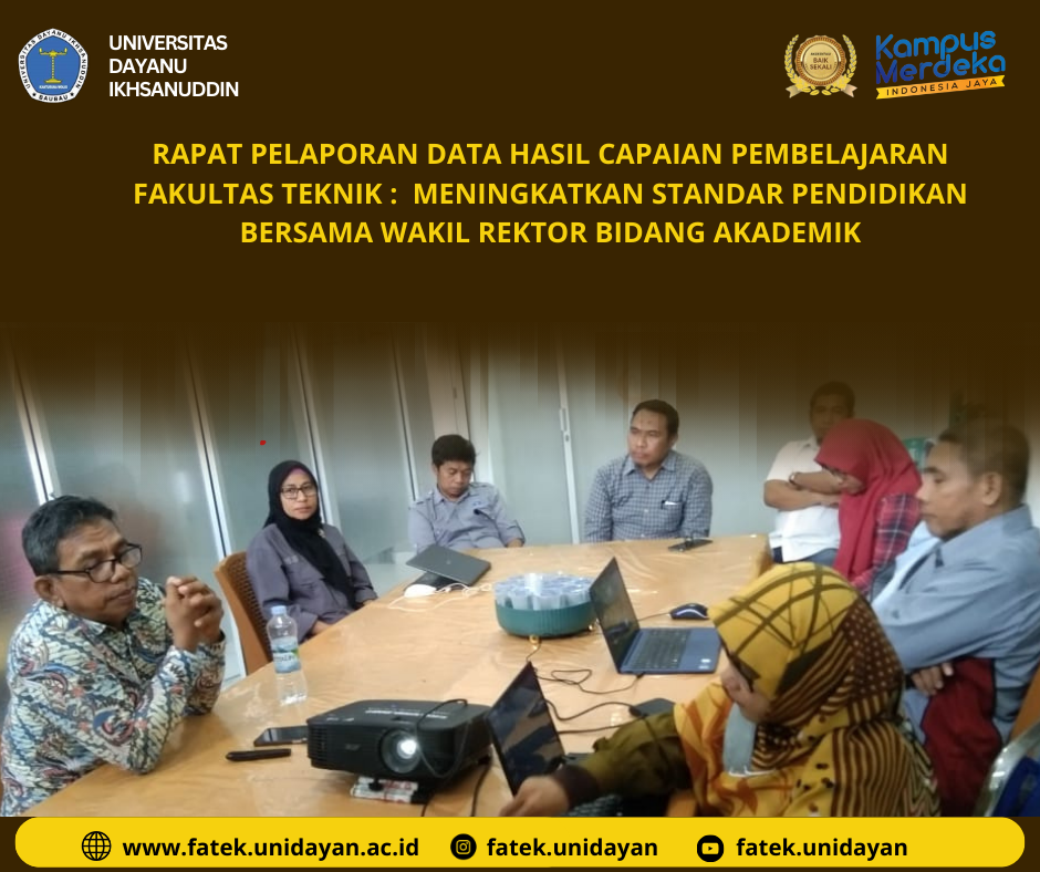 RAPAT PELAPORAN DATA HASIL CAPAIAN PEMBELAJARAN FAKULTAS TEKNIK : BERSAMA MENINGKATKAN KUALITAS AKADEMIK DI UNIDAYAN