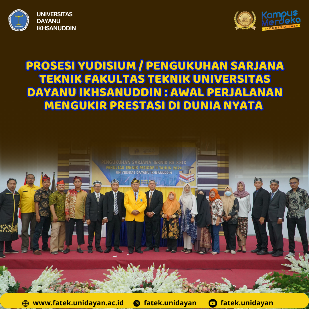 PENGUKUHAN SARJANA TEKNIK  FAKULTAS TEKNIK UNIVERSITAS DAYANU IKHSANUDDIN : AWAL PERJALANAN MENGUKIR PRESTASI DI DUNIA NYATA
