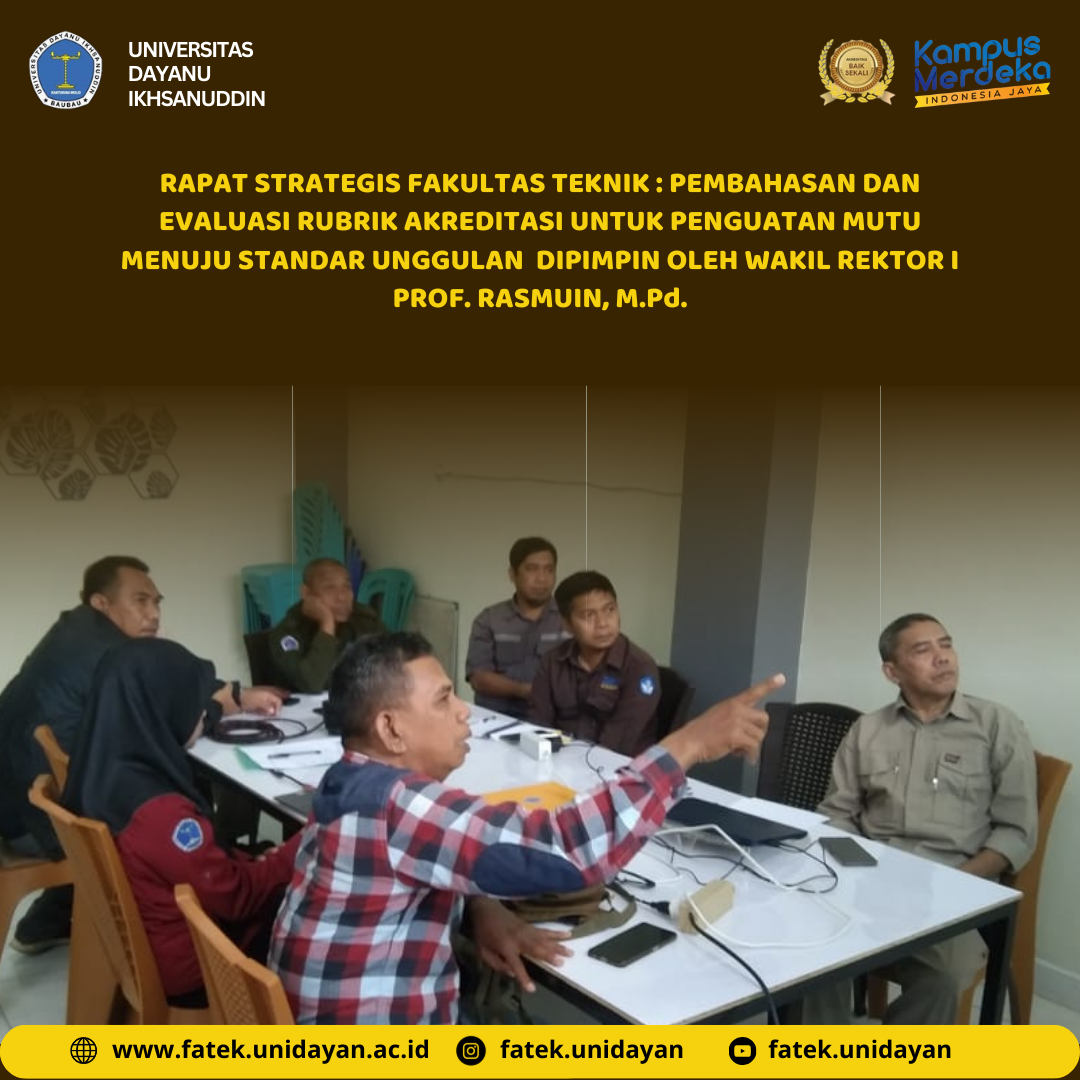 RAPAT STRATEGIS FAKULTAS TEKNIK : PEMBAHASAN DAN EVALUASI RUBRIK AKREDITASI UNTUK PENGUATAN MUTU MENUJU STANDAR UNGGULAN  DIPIMPIN OLEH WAKIL REKTOR I  PROF. RASMUIN, M.Pd.