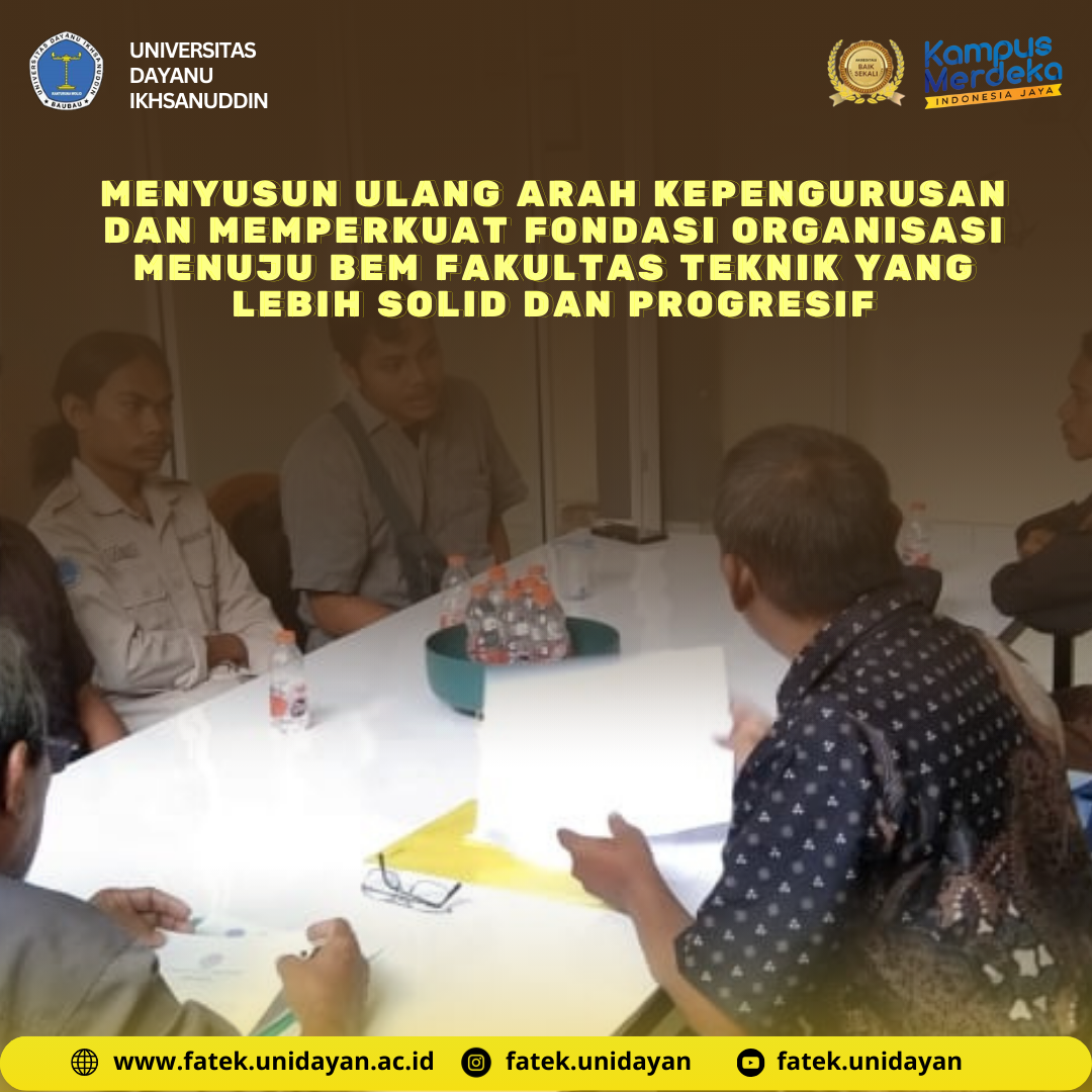 MENYUSUN ULANG ARAH KEPENGURUSAN DAN MEMPERKUAT FONDASI ORGANISASI MENUJU BEM FAKULTAS TEKNIK YANG LEBIH SOLID DAN PROGRESIF