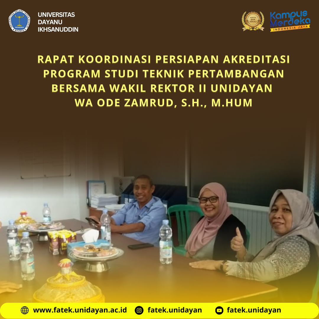 RAPAT KOORDINASI PERSIAPAN AKREDITASI PROGRAM STUDI TEKNIK PERTAMBANGAN BERSAMA WAKIL REKTOR II UNIDAYAN WA ODE ZAMRUD, S.H., M.HUM