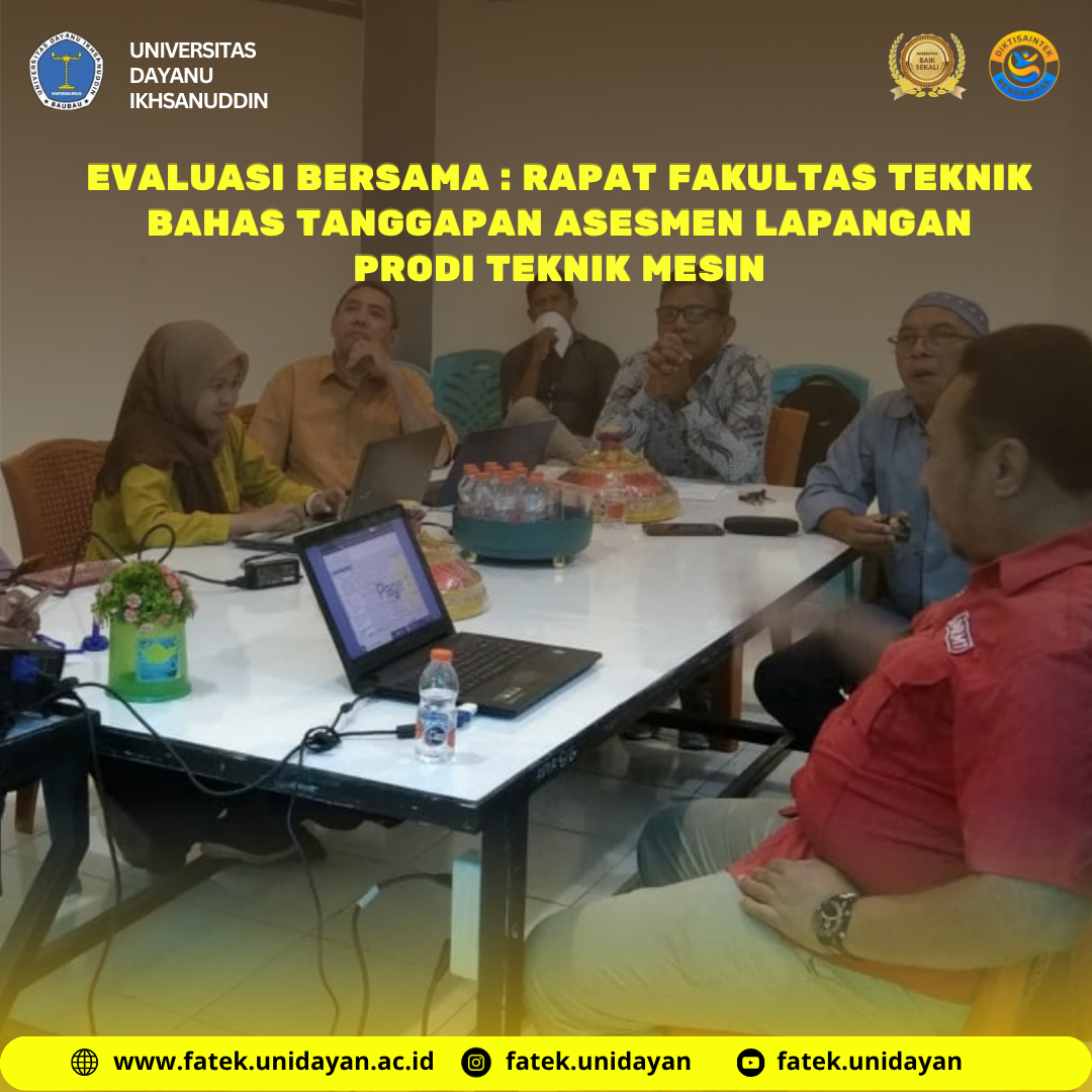 EVALUASI BERSAMA : RAPAT FAKULTAS TEKNIK BAHAS TANGGAPAN ASESMEN LAPANGAN PROGRAM STUDI TEKNIK MESIN
