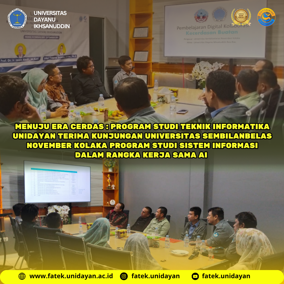 MENUJU ERA CERDAS : PROGRAM STUDI TEKNIK INFORMATIKA UNIDAYAN TERIMA KUNJUNGAN UNIVERSITAS SEMBILANBELAS NOVEMBER KOLAKA  PROGRAM STUDI SISTEM INFORMASI DALAM RANGKA KERJA SAMA AI
