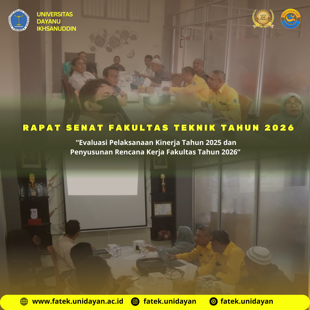 RAPAT SENAT FAKULTAS TEKNIK UNIVERSITAS DAYANU IKHSANUDDIN TAHUN 2026 SERTA EVALUASI PELAKSANAAN KINERJA TAHUN 2025 DAN PENYUSUNAN RENCANA KERJA FAKULTAS TAHUN 2026
