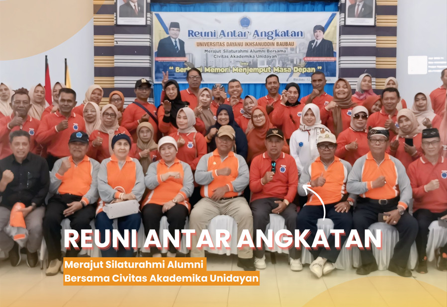 REUNI ALUMNI LINTAS ANGKATAN UNIDAYAN: MEMPERERAT SILATURAHMI, MENYULAM INGATAN, MENYONGSONG MASA DEPAN